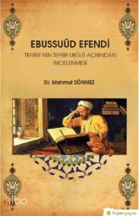 Ebussuûd Efendi Tefsiri'nin Tefsir Usûlü Açısından İncelenmesi - 1