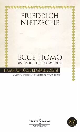 Ecce Homo; Kişi Nasıl Olduğu Kimse Olur - 1