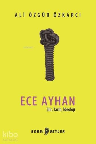 Ece Ayhan; Şiir, Tarih, İdeoloji - 1