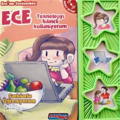 Ece Teknolojiyi Bilinçli Kullanıyorum (sesli Kitap);Ece'nin Serüvenleri - Şarklarla Öğreniyorum - 1