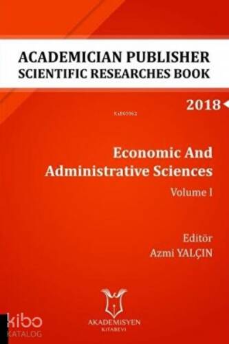 Economic And Administrative Sciences - Volume I (AYBAK 2018 Eylül) - 1