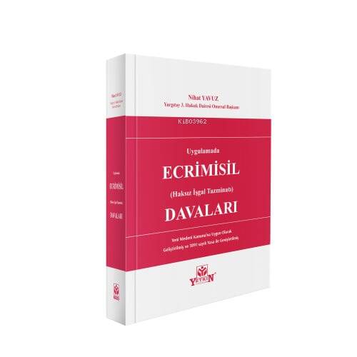 Ecrimisil Haksız İşgal Tazminatı Davaları;Yeni Medeni Kanunu'na Uygun Olarak Geliştirilmiş ve 3091 sayılı Yasa ile Genişletilmiş - 1