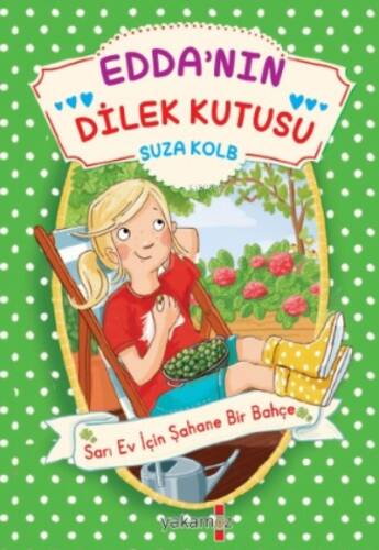 Edda’nın Dilek Kutusu;Sarı Ev İçin Şahane Bir Bahçe - 1