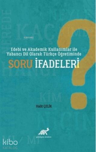 Edebi ve Akademik Kullanımlar ile Yabancı Dil Olarak Türkçe Öğretiminde Soru İfadeleri - 1