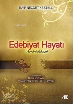 Edebiyat Hayatı; Raif Necdet Kestelli - 1