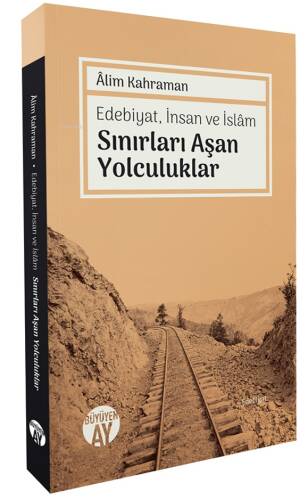 Edebiyat, İnsan ve İslâm Sınırları Aşan Yolculuklar - 1