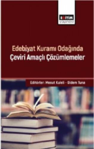 Edebiyat Kuramı Odağında Çeviri Amaçlı Çözümlemeler - 1