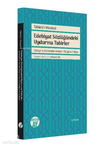 Edebiyat Sözlüğündeki Uydurma Tabirler;Edebiyat ve Söz Sanatları Terimleri Sözlüğü’ne Reddiye - 1