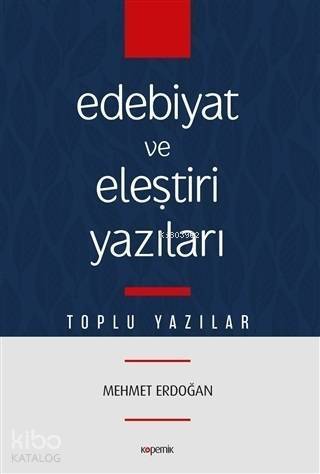 Edebiyat ve Eleştiri Yazıları; Toplu Yazılar - 1