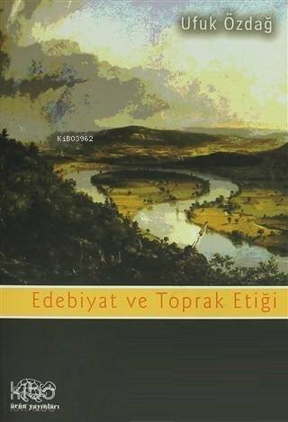 Edebiyat ve Toprak Etiği Amerikan Doğa Yazınında Leopold'cu Düşünce - 1