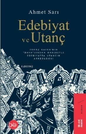 Edebiyat ve Utanç Franz Kafka'nın Dava'sından Hareketle Edebiyatta Utancın Arkeolojisi - 1