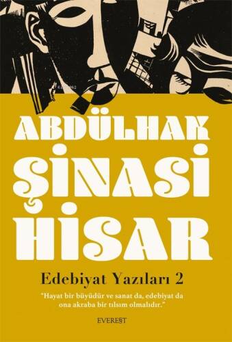 Edebiyat Yazıları 2;“Hayat Bir Büyüdür Ve Sanat Da, Edebiyat Da Ona Akraba Bir Tılsım Olmalıdır.” - 1