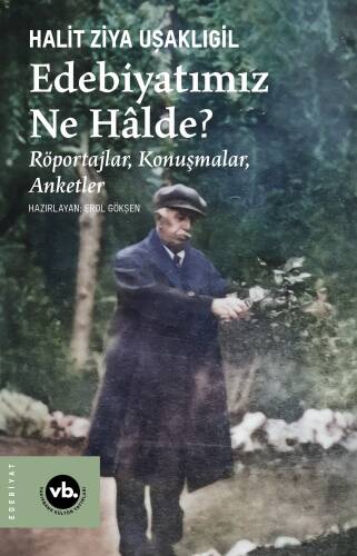 Edebiyatımız Ne Halde?;Röportajlar, Konuşmalar, Anketler - 1