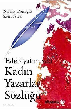 Edebiyatımızda Kadın Yazarlar Sözlüğü - 1