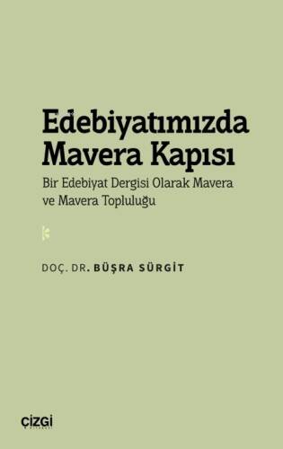 Edebiyatımızda Mavera Kapısı Bir Edebiyat Dergisi Olarak Mavera Ve Mavera Topluluğu - 1