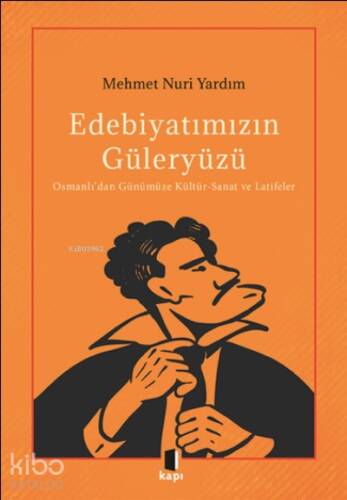 Edebiyatımızın Güleryüzü;Osmanlı’dan Günümüze Kültür-Sanat ve Latifeler - 1