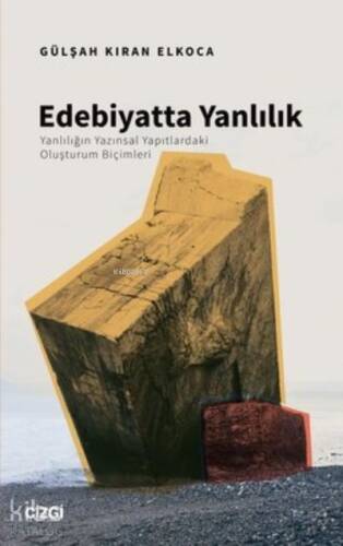 Edebiyatta Yanlılık;Yanlılığın Yazınsal Yapıtlardaki Oluşturum Biçimleri - 1