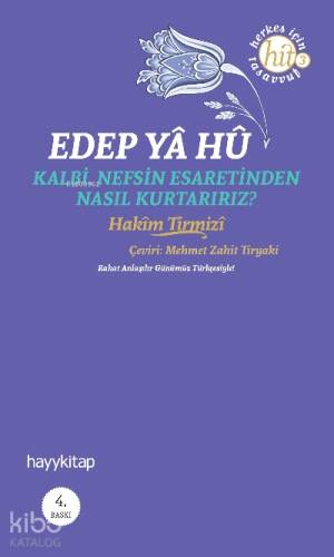 Edep Ya Hu; Kalbi Nefsin Esaretinden Nasıl Kurtarırız? - 1