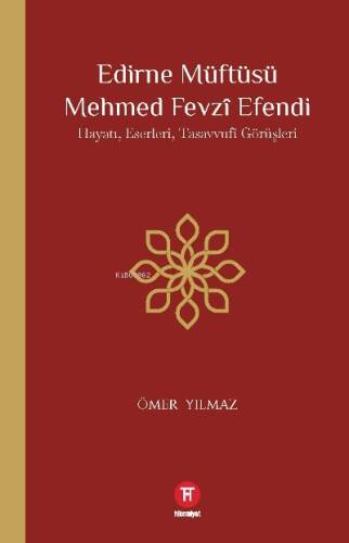 Edirne Müftüsü Mehmed Fevzî Efendi Hayatı, Eserleri, Tasavvufî Görüşleri - 1