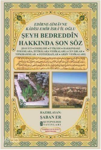 Edirne-Simavne Kadisı ve Emiri İsra'il Oğlu - Şeyh Bedreddin Hakkında Son Söz; Tashıhli ve İlaveli - 1