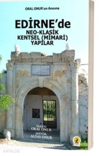 Edirne’de Neo-Klasik Kentsel (Mimari) Yapılar - 1