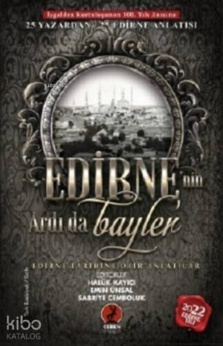 Edirne'nin Ardı da Bayler;25 Yazardan Edirne Tarihine Dair Anlatılar - 1