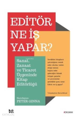 Editör Ne İş Yapar? ;Sanat, Zanaat ve Ticaret Üçgeninde Kitap Editörlüğü - 1