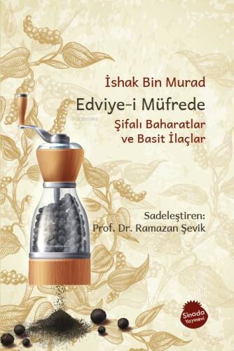 Edviye-i Müfrede - Şifalı Baharatlar ve Basit İlaçlar - 1