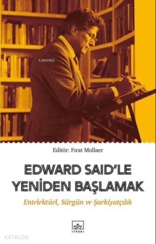 Edward Said’le Yeniden Başlamak Entelektüel, Sürgün ve Şarkiyatçılık - 1