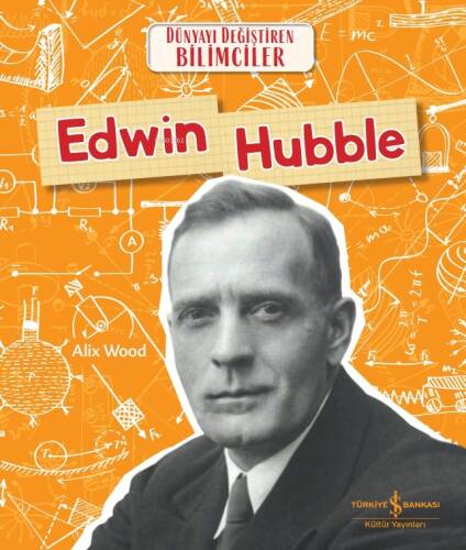 Edwin Hubble Dünyayi Değiştiren Bilimciler - 1