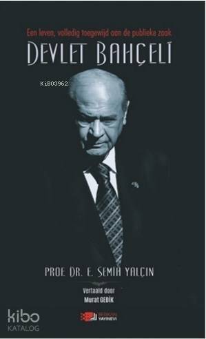 Een Leven, Volledig Toegewijd Aan De Publieke Zaak Devlet Bahçeli - 1