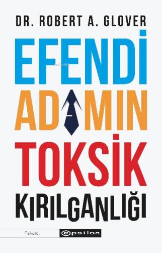 Efendi Adamın Toksik Kırılganlığı - 1