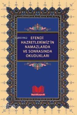 Efendi Hazretlerimiz'in Namazlarda Ve Sonrasında Okudukları - 1