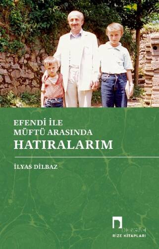 Efendi İle Müftü Arasında Hatıralarım - 1