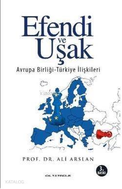 Efendi ve Uşak; Avrupa Birliği-Türkiye ilişkileri - 1