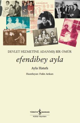 Efendibey Ayla - Devlet Hizmetine Adanmış Bir Ömür - 1