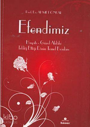 Efendimiz (Cep Boy); Hayatı - Güzel Ahlakı - Tebliğ Ettiği Dinin Temel Esasları - 1