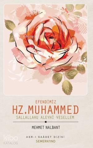 Efendimiz Hz. Muhammed (s.a.v) - 1