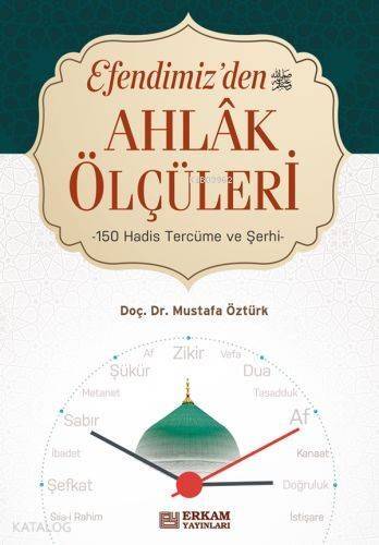 Efendimiz'den Ahlak Ölçüleri; 150 Hadis Tercüme ve Şehri - 1