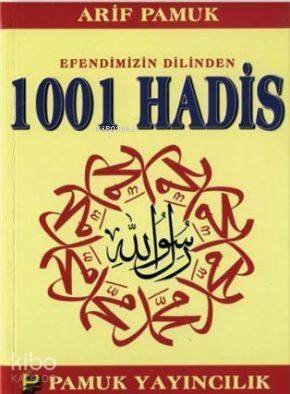 Efendimizin Dilinden 1001 Hadis (Hadis-011) - 1