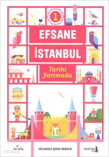 Efsane İstanbul - Eğlenceli Şehir Rehberi 1. Cilt (Fleksi Kapak); Tarihi Yarımada - 1