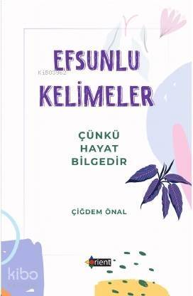 Efsunlu Kelimeler; Çünkü Hayat Bilgedir - 1