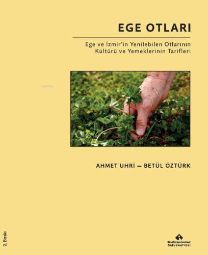 Ege Otları;Ege ve İzmir'in Yenilebilen Otlarının Kültürü ve Yemeklerinin Tarifleri - 1