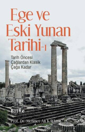 Ege Ve Eski Yunan Tarihi-1;Tarih Öncesi Çağlardan Klasik Çağa Kadar - 1