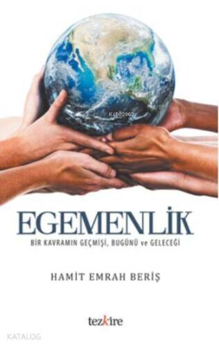 Egemenlik; Bir Kavramın Geçmişi, Bugünü ve Geleceği - 1