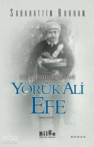 Ege'nin Kurtuluş Destanı Yörük Ali Efe (İkinci Kitap) - 1