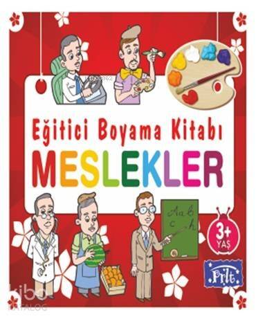 Eğitici Boyama Kitabı - Meslekler; 3 Yaş Üstü - 1