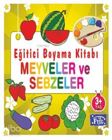 Eğitici Boyama Kitabı - Meyve ve Sebzeler; 3 Yaş Üstü - 1