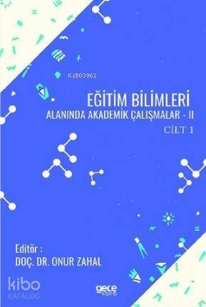 Eğitim Bilimleri Alanında Akademik Çalışmalar-II Cilt 1 - 1