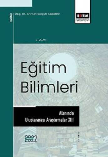 Eğitim Bilimleri Alanında Uluslararası Araştırmalar XIII - 1